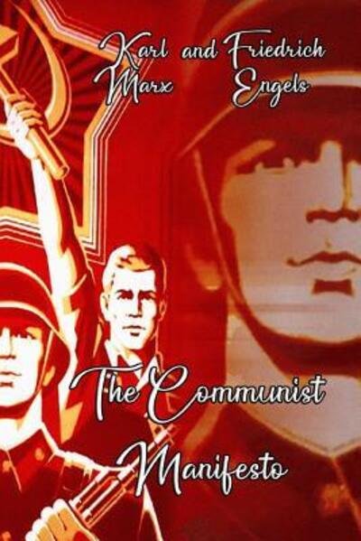 The Communist Manifesto - Friedrich Engels - Boeken - Independently Published - 9781095268582 - 19 april 2019