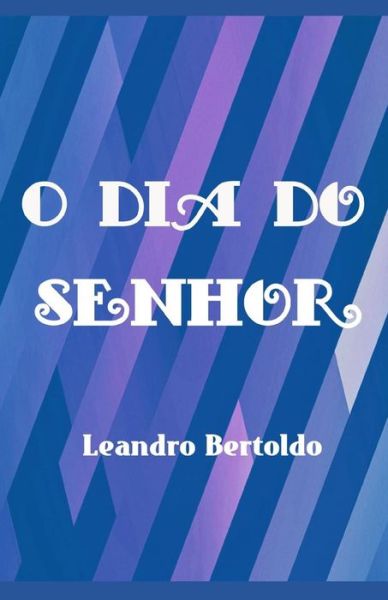 Cover for Leandro Bertoldo · O Dia do Senhor (Paperback Book) (2019)