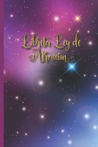 Libreta Ley de Atraccion - Casa Manifestacion Universal - Books - Independently Published - 9781097909582 - May 12, 2019