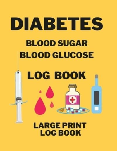 Cover for Anna Coleman · Diabetes Blood Sugar Blood Glucose Log Book (Paperback Book) (2021)