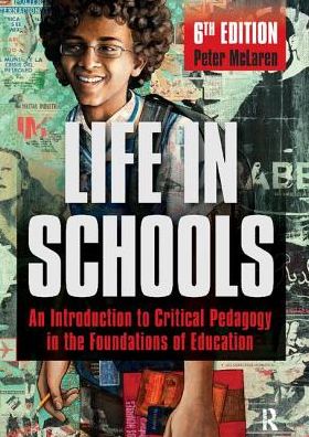 Cover for Peter McLaren · Life in Schools: An Introduction to Critical Pedagogy in the Foundations of Education (Hardcover Book) (2017)