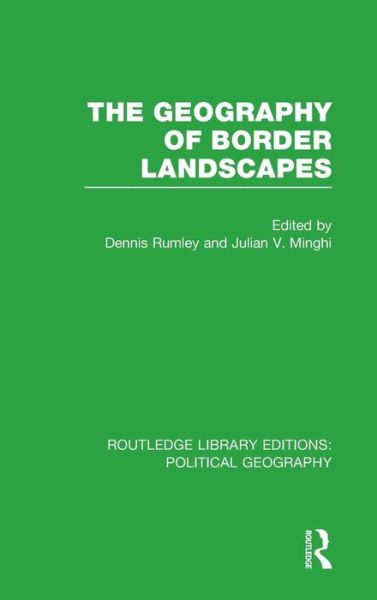 Cover for Dennis Rumley · The Geography of Border Landscapes - Routledge Library Editions: Political Geography (Hardcover Book) (2014)