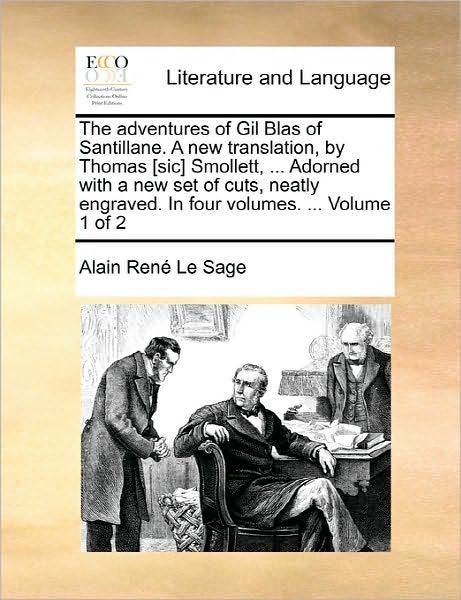 Cover for Alain Rene Le Sage · The Adventures of Gil Blas of Santillane. a New Translation, by Thomas [sic] Smollett, ... Adorned with a New Set of Cuts, Neatly Engraved. in Four Volume (Paperback Book) (2010)