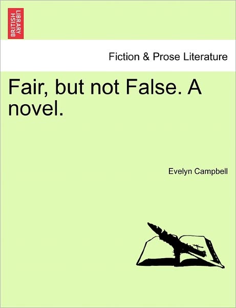 Cover for Evelyn Campbell · Fair, but Not False. a Novel. (Paperback Book) (2011)