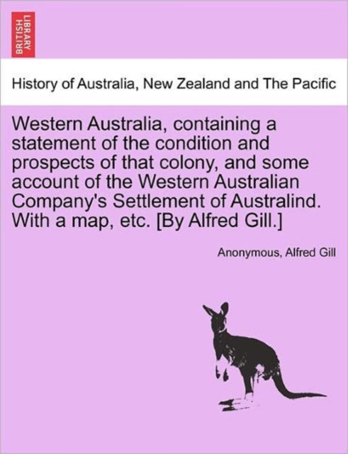 Cover for Anonymous · Western Australia, Containing a Statement of the Condition and Prospects of That Colony, and Some Account of the Western Australian Company's Settleme (Paperback Book) (2011)