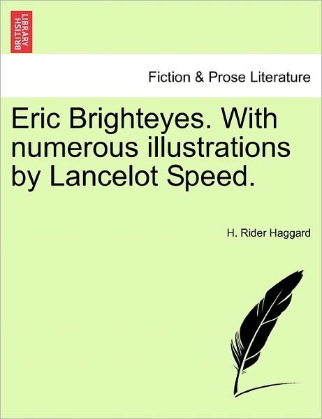 Cover for H Rider Haggard · Eric Brighteyes. with Numerous Illustrations by Lancelot Speed. (Pocketbok) (2011)