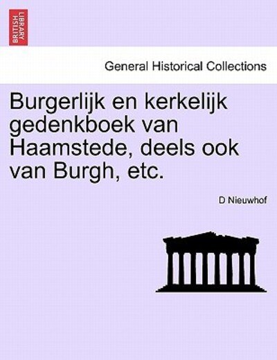 Cover for D Nieuwhof · Burgerlijk en Kerkelijk Gedenkboek Van Haamstede, Deels Ook Van Burgh, Etc. (Taschenbuch) (2011)