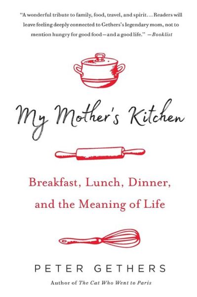 Cover for Peter Gethers · My Mother's Kitchen Breakfast, Lunch, Dinner, and the Meaning of Life (Paperback Bog) (2018)