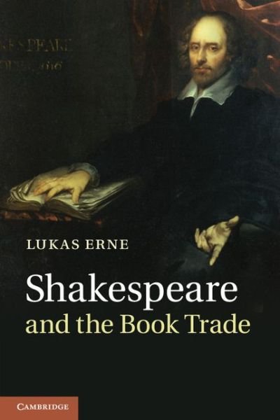 Cover for Erne, Lukas (Universite de Geneve) · Shakespeare and the Book Trade (Paperback Bog) (2015)