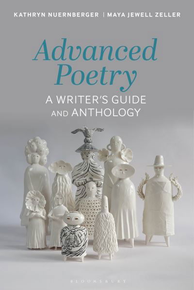Cover for Nuernberger, Kathryn (University of Minnesota, USA) · Advanced Poetry: A Writer's Guide and Anthology - Bloomsbury Writer's Guides and Anthologies (Paperback Book) (2024)