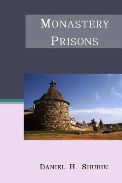 Cover for Daniel H. Shubin · Monastery Prisons (Paperback Book) (2015)