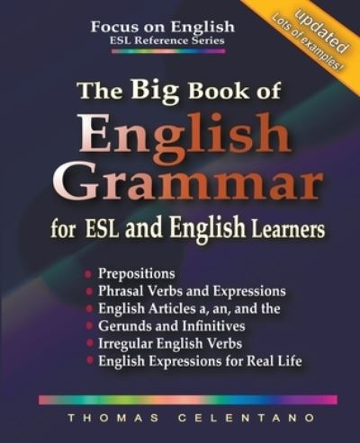 Big Book of English Grammar for ESL and English Learners - Thomas Celentano - Books - Draft2Digital - 9781393469582 - November 5, 2020