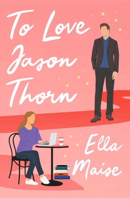 Cover for Ella Maise · To Love Jason Thorn (Pocketbok) (2022)