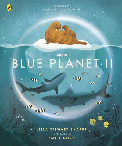 Cover for Leisa Stewart-Sharpe · Blue Planet II: For young wildlife-lovers inspired by David Attenborough's series - BBC Earth (Hardcover Book) (2020)