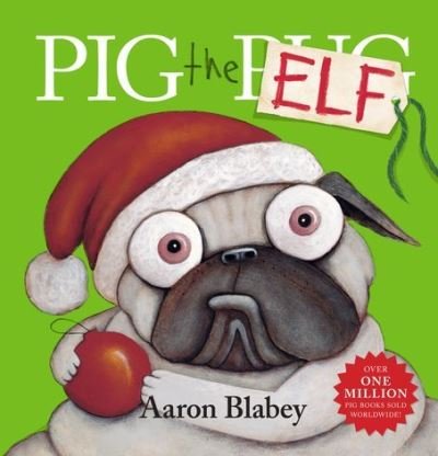 Cover for Aaron Blabey · Pig the Elf (Paperback Book) (2017)