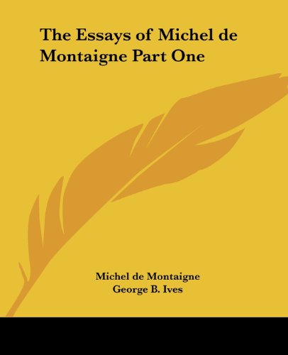 Cover for Michel De Montaigne · The Essays of Michel De Montaigne Part One (Paperback Book) (2005)