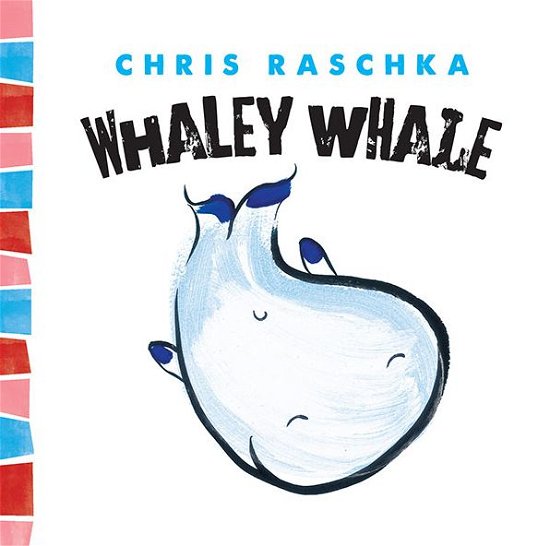 Cover for Chris Raschka · Whaley Whale (Innbunden bok) (2014)