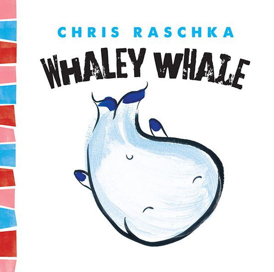 Cover for Chris Raschka · Whaley Whale (Gebundenes Buch) (2014)