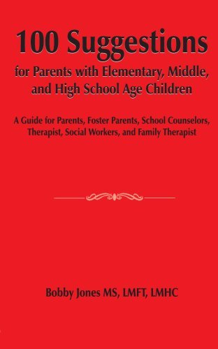 Cover for Bobby Jones · 100 Suggestions for Parents with Elementary, Middle, and High School Age Children: a Guide for Parents, Foster Parents, School Counselors, Therapist, Social Workers, and Family Therapist (Paperback Bog) (2006)