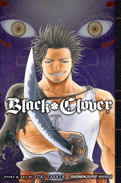 Cover for Yuki Tabata · Black Clover, Vol. 6 - Black Clover (Paperback Book) (2017)