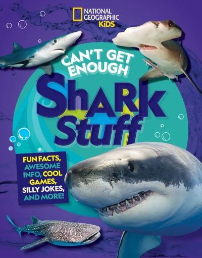 Cover for National Geographic Kids · Can't Get Enough Shark Stuff (Paperback Book) (2022)