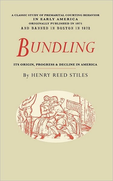 Cover for Henry Stiles · Bundling: Its Origin, Progress, and Decline in America (Richard Pryor Mysteries) (Pocketbok) (2011)