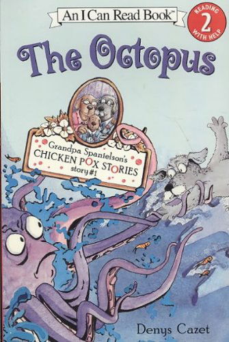 Cover for Denys Cazet · The Octopus (Grandpa Spanielson's Chicken Pox Stories, an I Can Read Book 2) (Pocketbok) [Pap / Com edition] (2008)