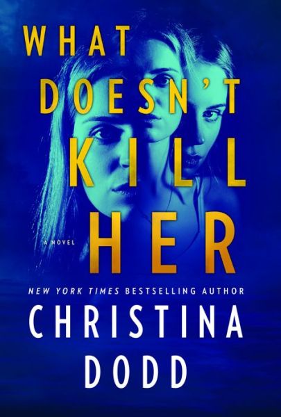 Cover for Christina Dodd · What Doesn't Kill Her (Gebundenes Buch) (2019)