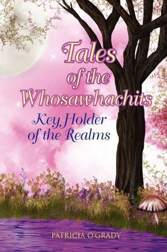 Cover for Patricia O'grady · Tales of the Whosawhachits (Hardcover Book) (2008)