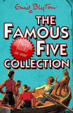 The Famous Five Collection 1: Books 1-3 - Famous Five: Gift Books and Collections - Enid Blyton - Books - Hachette Children's Group - 9781444910582 - September 6, 2012