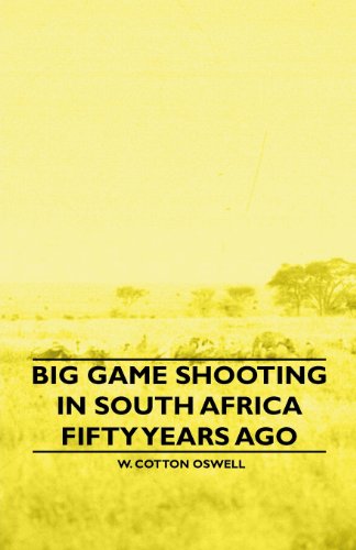 Cover for W. Cotton Oswell · Big Game Shooting in South Africa Fifty Years Ago (Paperback Book) (2010)