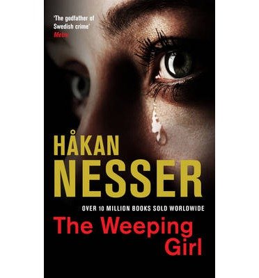 The Weeping Girl - The Van Veeteren series - Hakan Nesser - Kirjat - Pan Macmillan - 9781447216582 - torstai 26. syyskuuta 2013