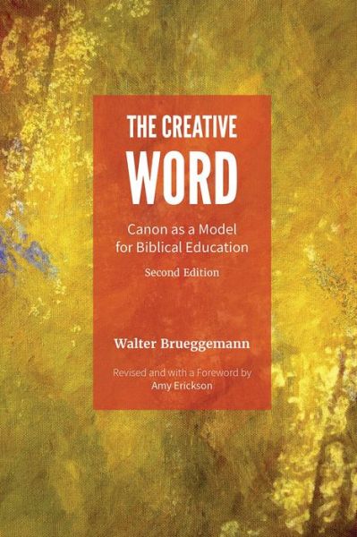 Cover for Walter Brueggemann · The Creative Word, Second Edition: Canon as a Model for Biblical Education (Taschenbuch) (2015)