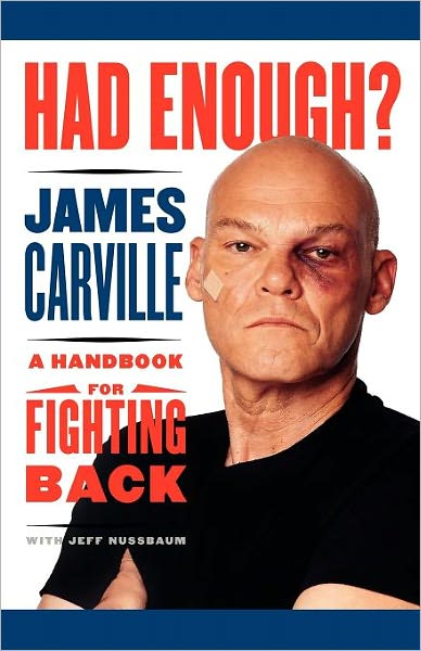 Cover for James Carville · Had Enough?: a Handbook for Fighting Back (Paperback Book) (2010)