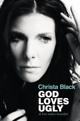 Cover for Christa Black · God Loves Ugly: &amp; love makes beautiful (Paperback Book) [Reprint edition] (2013)
