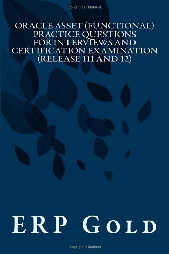 Cover for Erp Gold · Oracle Asset (Functional) Practice Questions for Interviews and Certification Examination (Release 11i and 12): Functional Consultant (Taschenbuch) (2010)