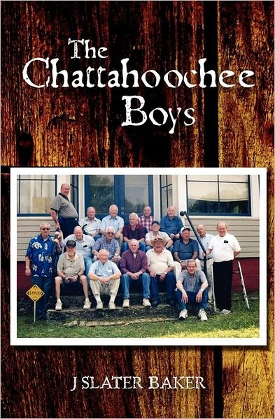 J. Slater Baker · The Chattahoochee Boys (Taschenbuch) (2011)