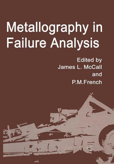 Cover for J Mccall · Metallography in Failure Analysis (Paperback Book) [Softcover reprint of the original 1st ed. 1978 edition] (2011)