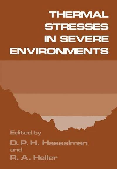 Cover for D P Hasselman · Thermal Stresses in Severe Environments (Paperback Bog) [Softcover reprint of the original 1st ed. 1980 edition] (2011)