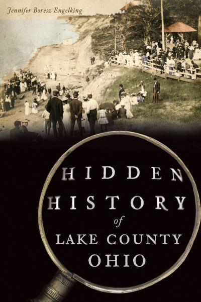 Cover for Jennifer Boresz Engelking · Hidden History of Lake County, Ohio (Paperback Book) (2021)