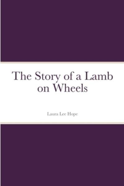 Cover for Laura Lee Hope · Story of a Lamb on Wheels (Bog) (2022)