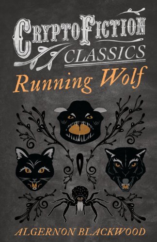 Cover for Algernon Blackwood · Running Wolf (Cryptofiction Classics) (Paperback Book) (2013)