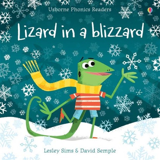 Lizard in a Blizzard - Phonics Readers - Lesley Sims - Libros - Usborne Publishing Ltd - 9781474946582 - 1 de noviembre de 2018
