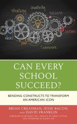 Cover for Creasman, Brian K., 2020 Kentucky Superintend · Can Every School Succeed?: Bending Constructs to Transform an American Icon (Innbunden bok) (2018)