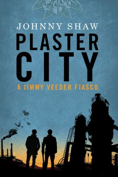 Cover for Johnny Shaw · Plaster City - Jimmy Veeder Fiasco (Paperback Book) (2014)