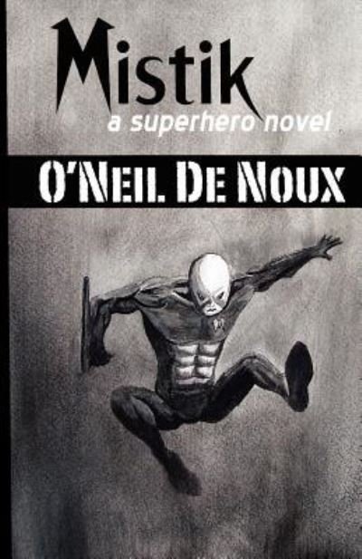 Cover for O\'neil De Noux · Mistik: a Superhero Novel (Pocketbok) (2012)