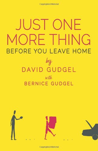 Cover for David Gudgel · Just One More Thing: Before You Leave Home (Paperback Book) (2013)