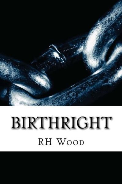 Cover for Rh Wood · Birthright (Paperback Book) (2013)