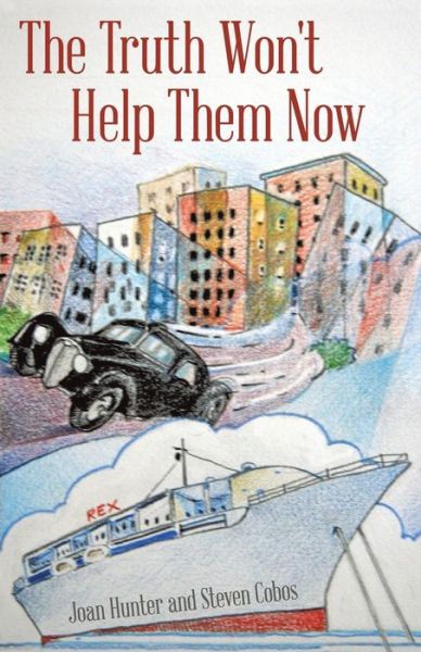 The Truth Won't Help Them Now - Joan Hunter - Books - iUniverse - 9781491789582 - June 7, 2016