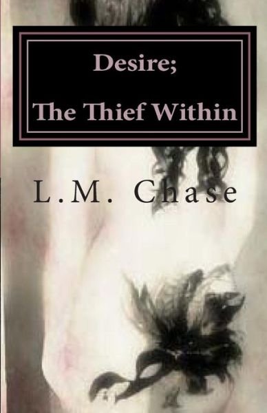 Cover for L M Chase · Desire; the Thief Within (Taschenbuch) (2013)